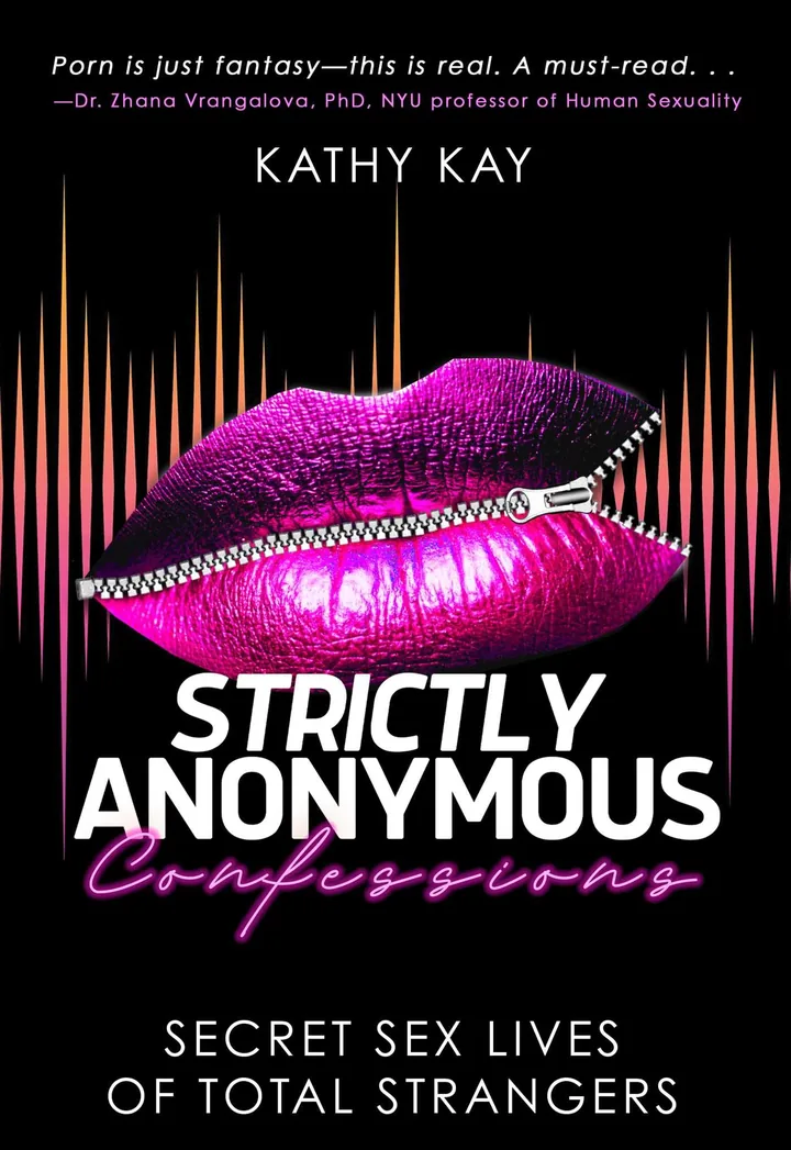 Strictly Anonymous Confessions by Kathy Kay